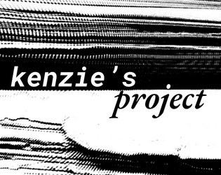 KENZIE'S PROJECT   - a 3-player horror game about how academia changes us 