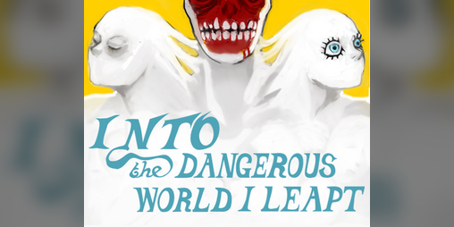 Cover image for Into the Dangerous World I Leapt
