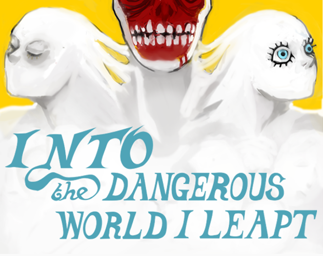 Cover image for Into the Dangerous World I Leapt