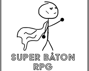 Super Bâton RPG   - jdr minimaliste + pictionary 