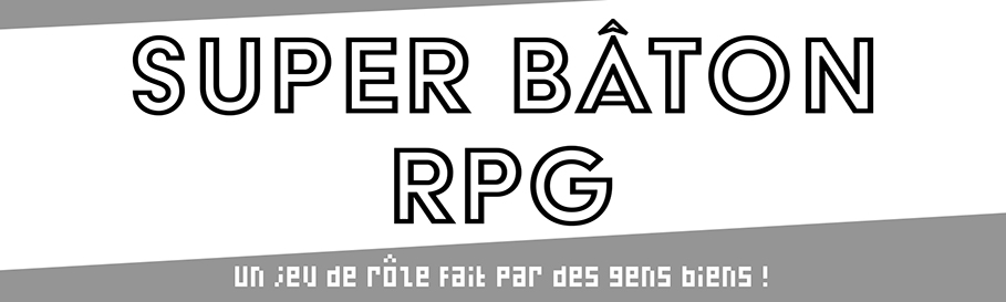 Super Bâton RPG