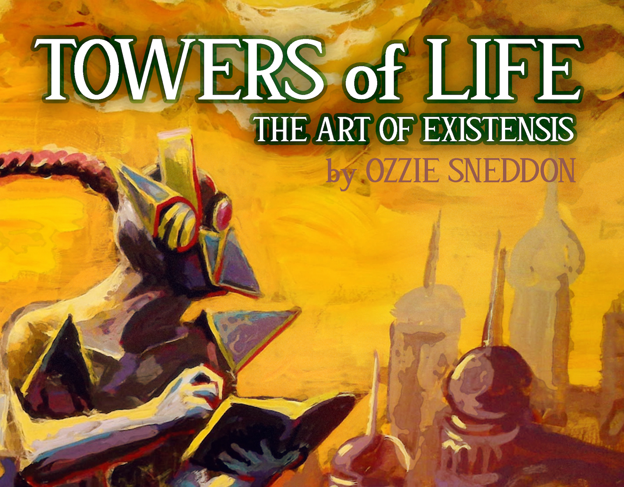 "Towers of Life" - The Art of Existensis