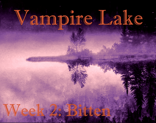 Vampire Lake - Week 2: Bitten  