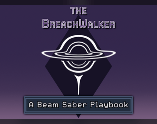 The Breach Walker: A Beam Saber Playbook   - A timeloop mech pilot playbook for Beam Saber 