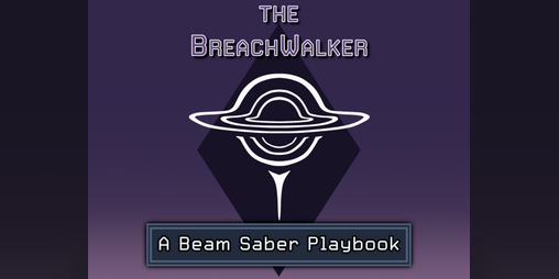 Cover image for The Breach Walker: A Beam Saber Playbook