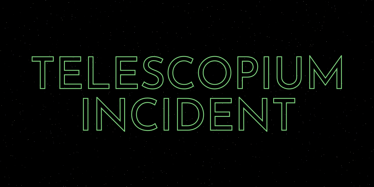 The Telescopium Incident