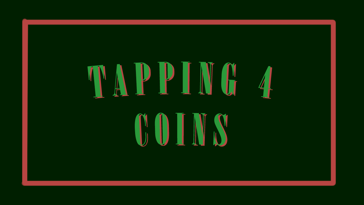 Tapping 4 Coins