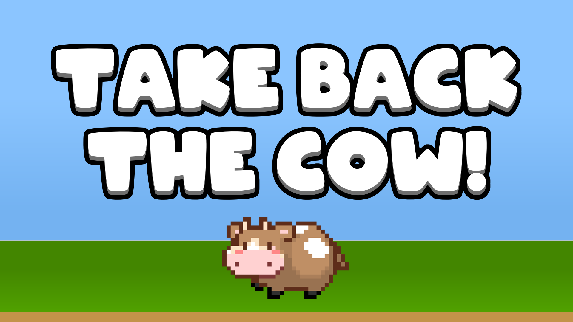 TAKE BACK THE COW!