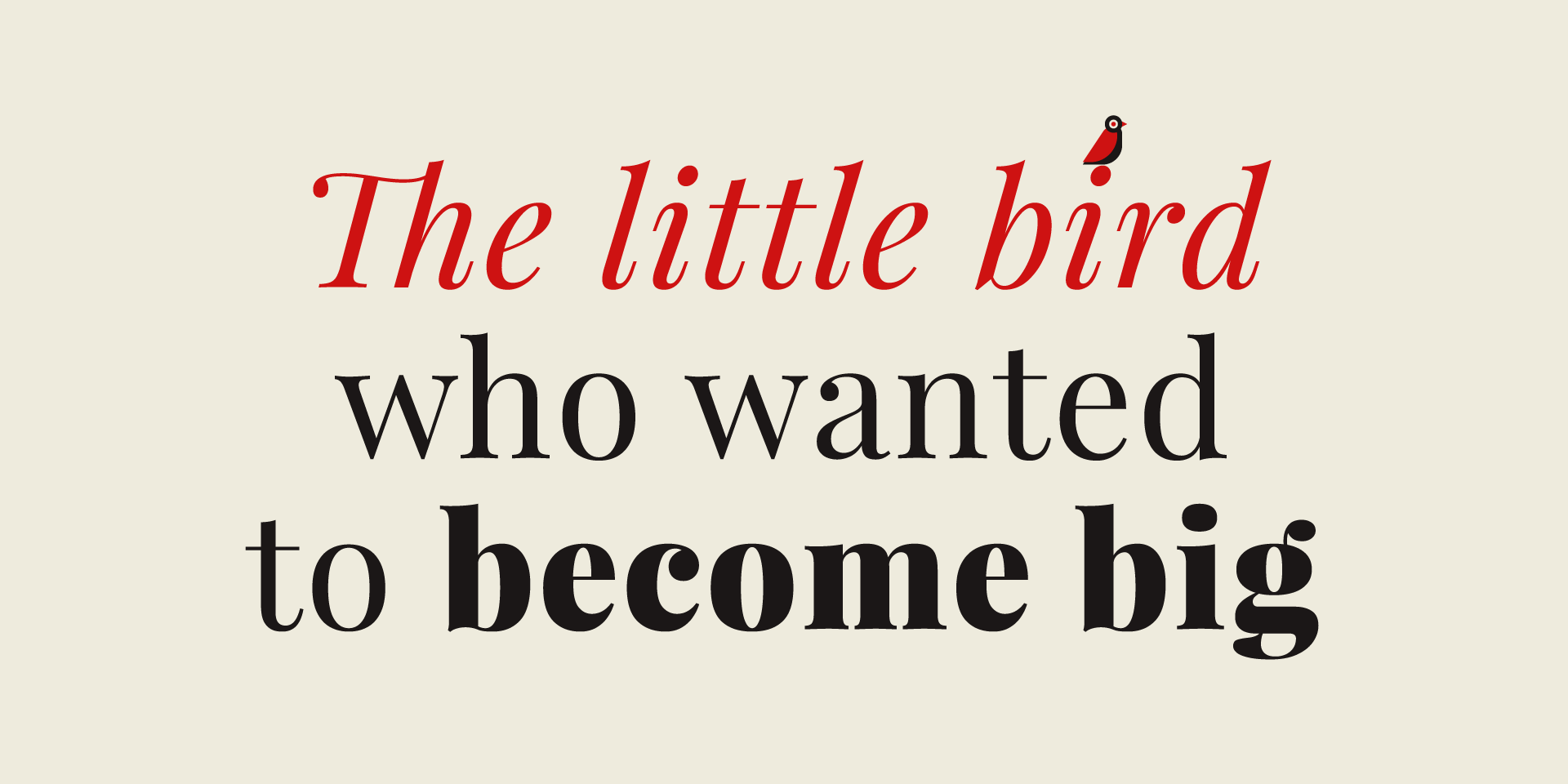 The little bird who wanted to become big