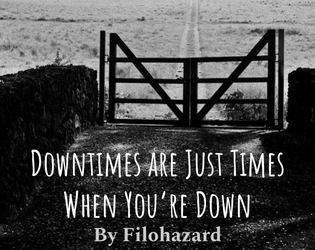 Downtimes are Just Times When You're Down  