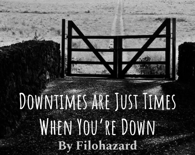 Cover image for Downtimes are Just Times When You're Down