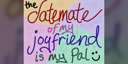 Cover image for the datemate of my joyfriend is my pal