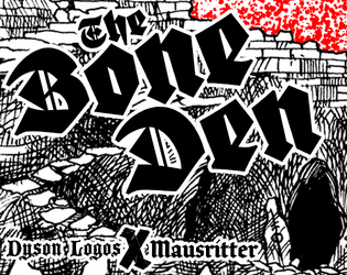 The Bone Den: Dyson Logos X Mausritter   - a short Mausritter dungeon with Dyson Logos maps. 