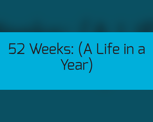 52 Weeks (A Life in a Year)  