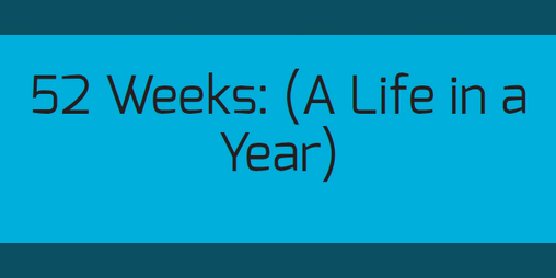 Cover image for 52 Weeks (A Life in a Year)