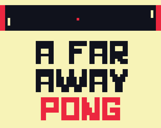 A Far Away PONG