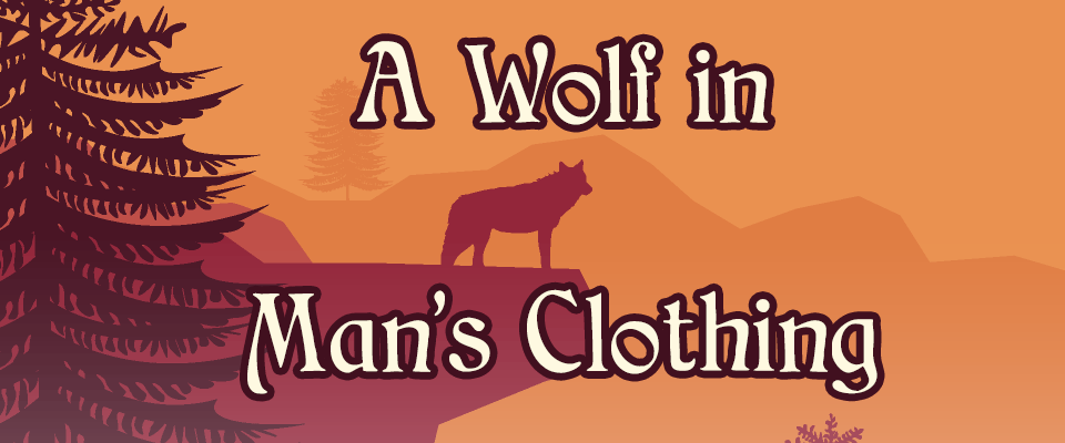 A Wolf in Man's Clothing
