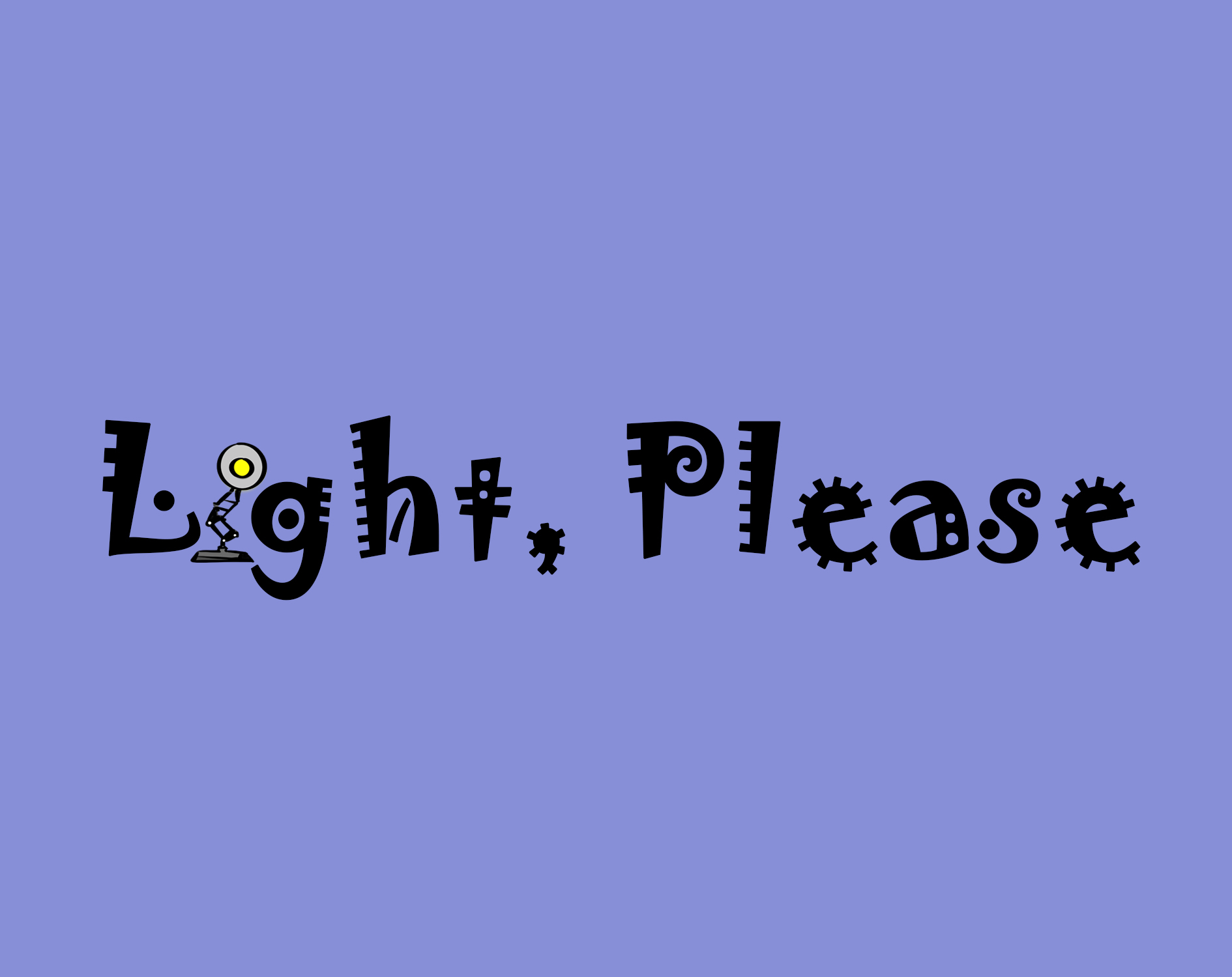 Light, Please