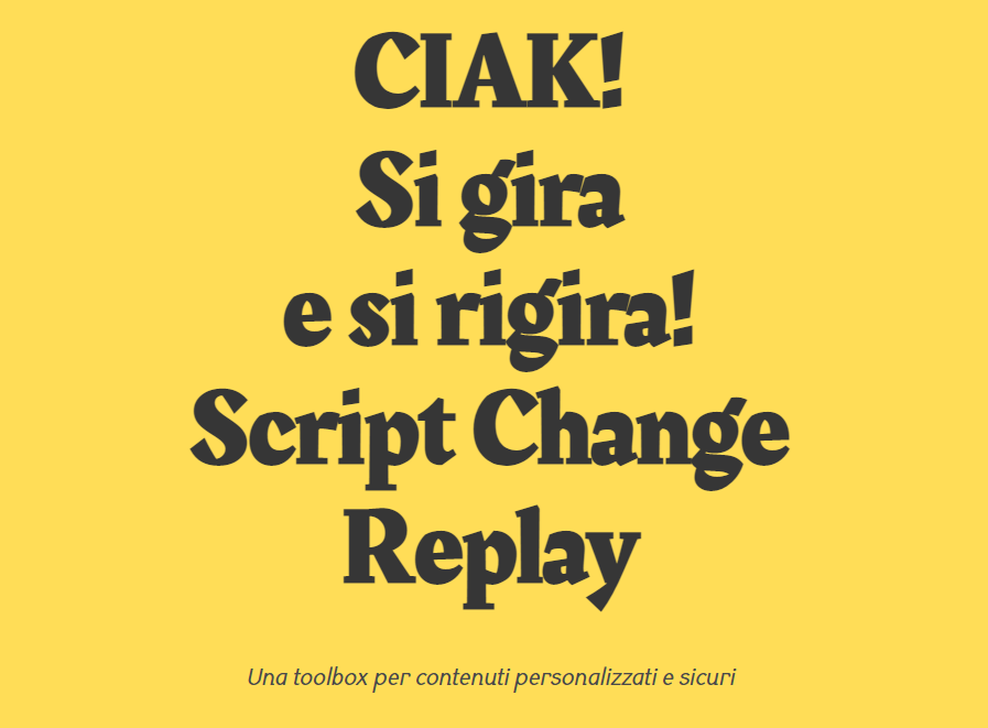 CIAK! Si gira e si rigira! Script Change Replay (IT)
