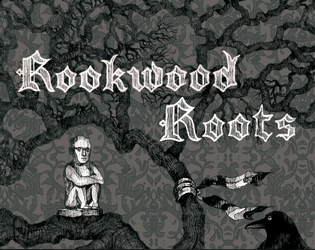 Rookwood Roots   - Play a cursed family in many times, places, and cultures throughout history. 