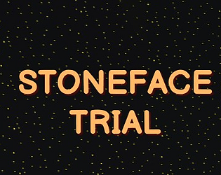 StoneFace Trial