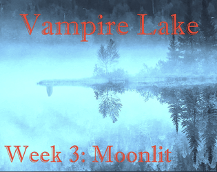 Vampire Lake - Week 3: Moonlit  