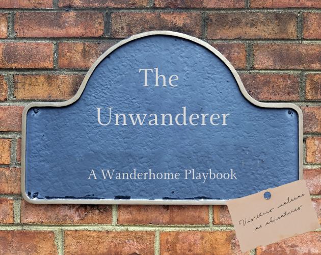 Cover image for The Unwanderer - A Wanderhome Playbook