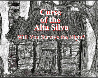 Curse of the Alta Silva   - Can you survive the night? 