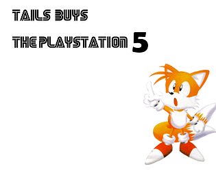 Tails Buys the PS5: The Video Game