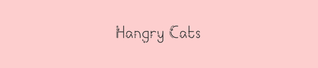 Hangry Cats!