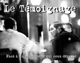 Le Témoignage   - Face à un phénomène qui nous dépasse 