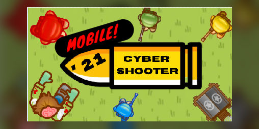 Cover image for Cyber Shooter: The game of '21 (Mobile!)