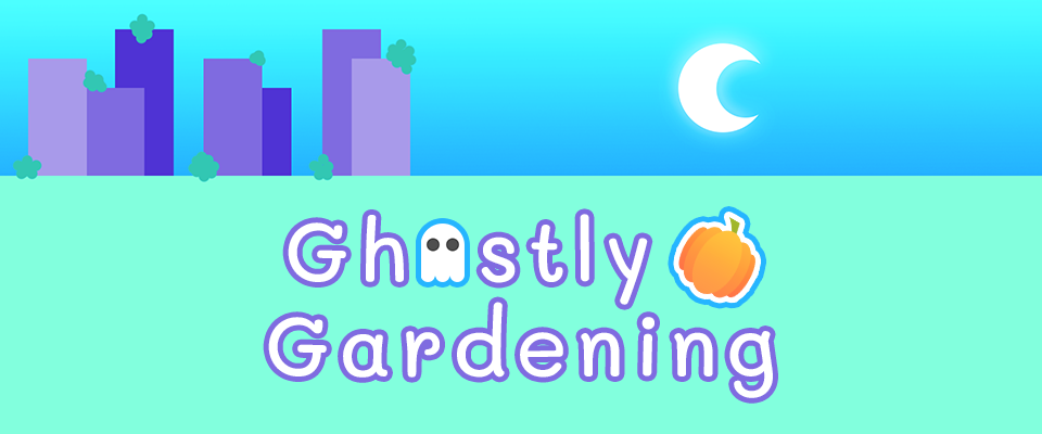 Ghostly Gardening
