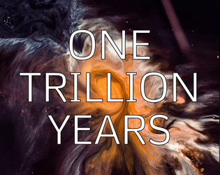 One Trillion Years   - An RPG about the far future of humanity 