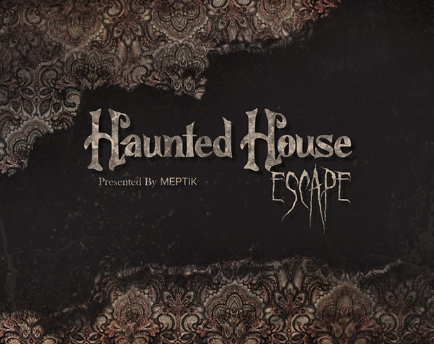 Haunted House Escape: A VR Experience presented by MEPTIK
