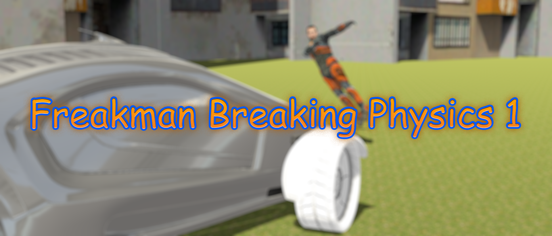 Freakman Breaking Physics 1
