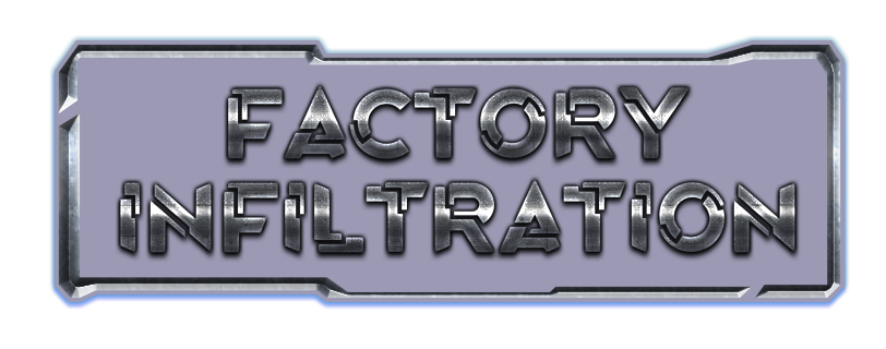 Factory Infiltration