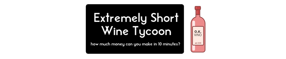 Extremely Short Wine Tycoon