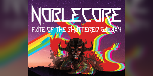 Cover image for NOBLECORE: Fate of the Shattered Galaxy