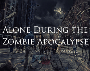 Alone During the Zombie Apocalypse  