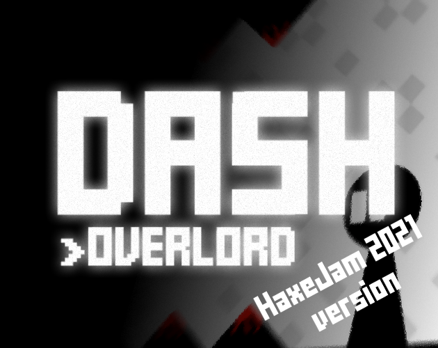 Cover image for Dash OVERLORD (HaxeJam 2021 version)