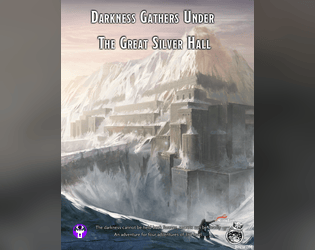 Darkness Gathers Under the Great Silver Hall   - An adventure for four adventurers of 3rd level 