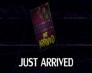 Just Arrived