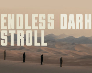 Endless Dark Stroll   - A Trouble and Mark for Orbital Blues. 
