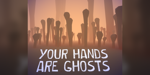 Cover image for Your Hands Are Ghosts (VR)