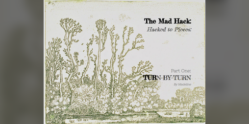 Cover image for The Mad Hack: Hacked to Pieces: Part One: Turn-By-Turn