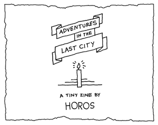 Adventures In The Last City   - A tiny zine by Horos. 
