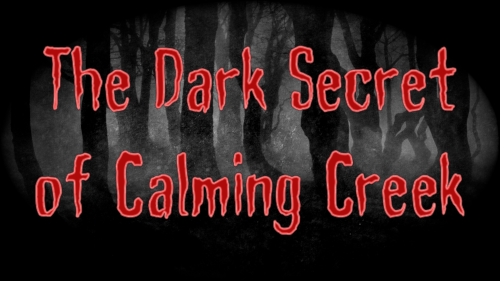 The Dark Secret of Calming Creek