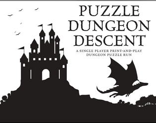 Puzzle Dungeon Descent   - A single player print-and-play dungeon puzzle run 