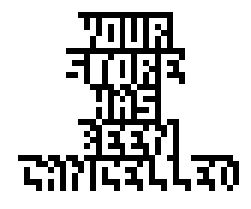 Your Store Has Been Cancelled